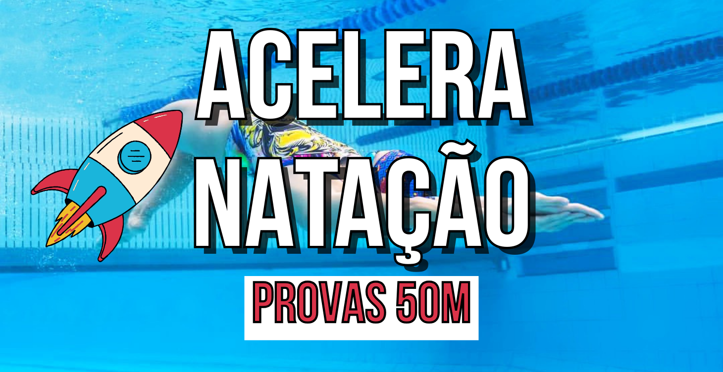 ACELERA NATACAO 50M
